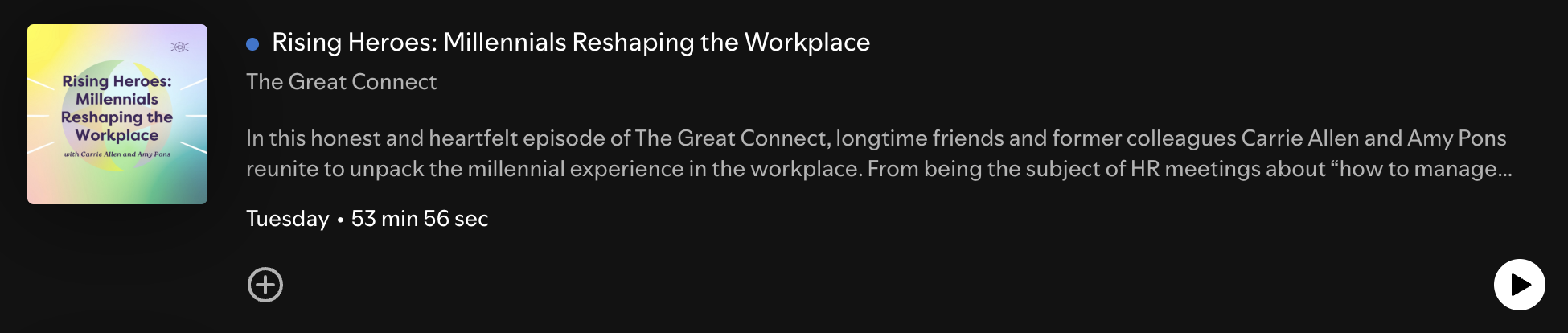 Podcast episode titled "Rising Heroes: Millennials Reshaping the Workplace" with a colorful, gradient background. Duration: 53 min 56 sec.