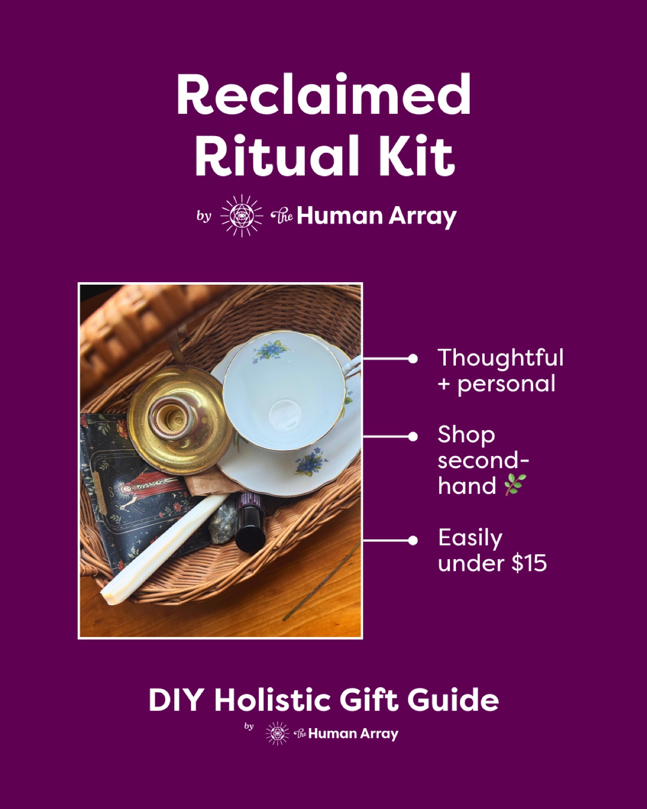 Basket with teacup, jar lid, candle, book. Text: "Reclaimed Ritual Kit," "Thoughtful + personal," "Shop second-hand," "Easily under $15," DIY Holistic Gift Guide.